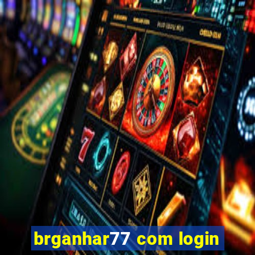 brganhar77 com login